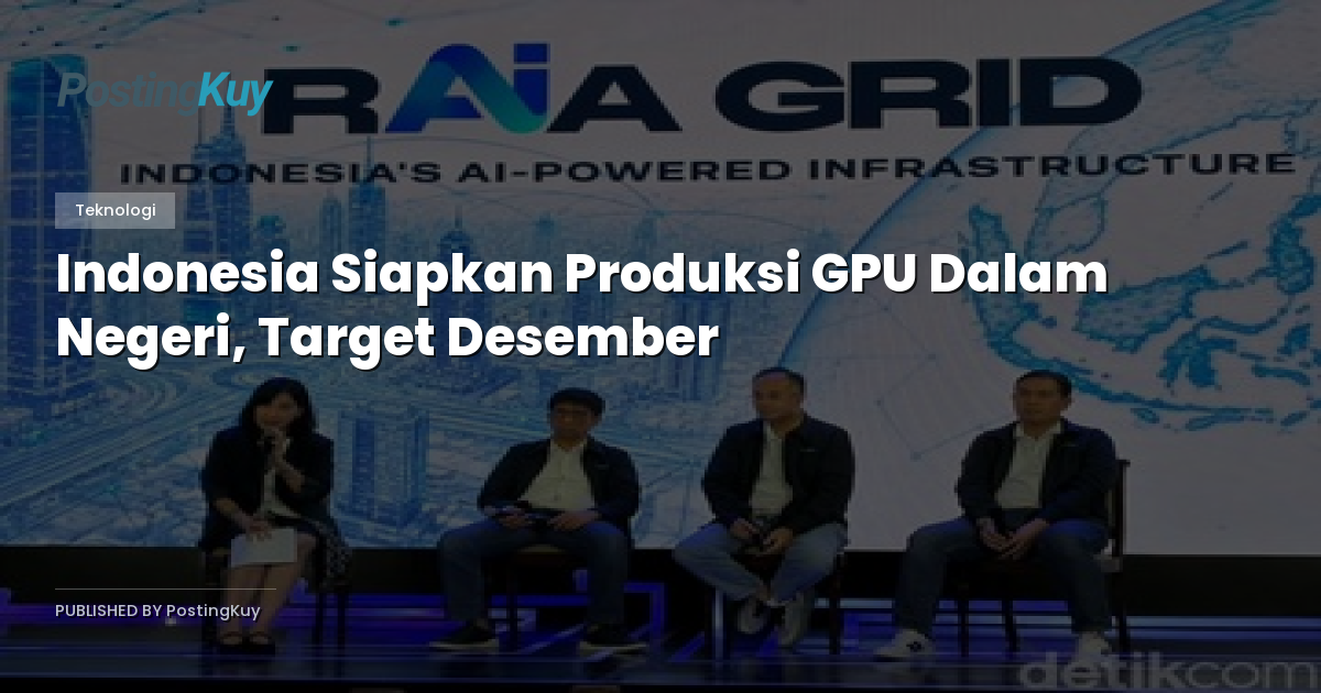 Indonesia Siapkan Produksi GPU Dalam Negeri, Target Desember