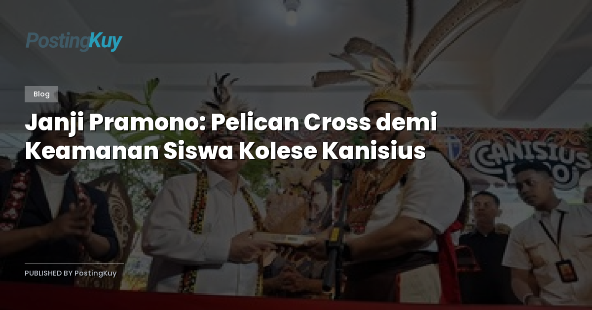 Janji Pramono: Pelican Cross demi Keamanan Siswa Kolese Kanisius