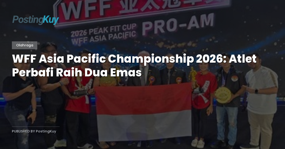 WFF Asia Pacific Championship 2026: Atlet Perbafi Raih Dua Emas