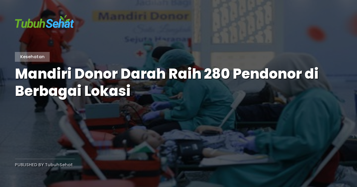 Mandiri Donor Darah Raih 280 Pendonor di Berbagai Lokasi