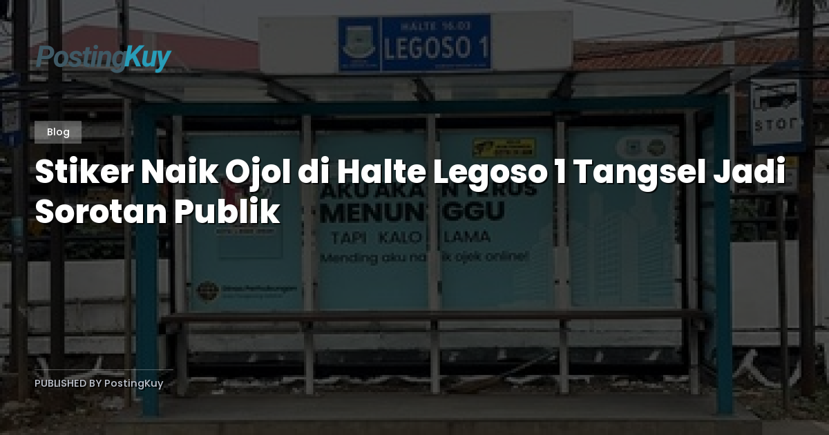 Stiker Naik Ojol di Halte Legoso 1 Tangsel Jadi Sorotan Publik