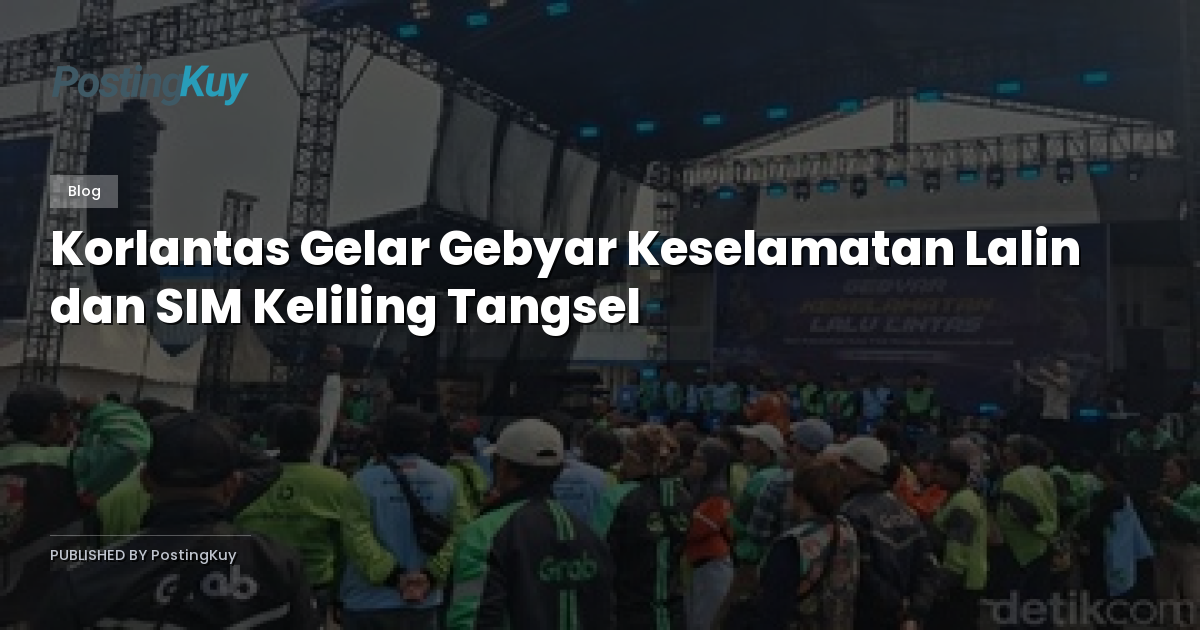 Korlantas Gelar Gebyar Keselamatan Lalin dan SIM Keliling Tangsel