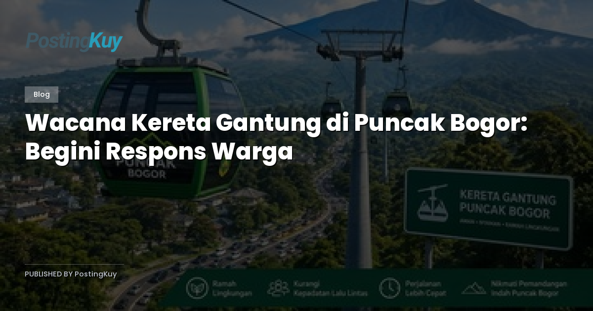 Wacana Kereta Gantung di Puncak Bogor: Begini Respons Warga