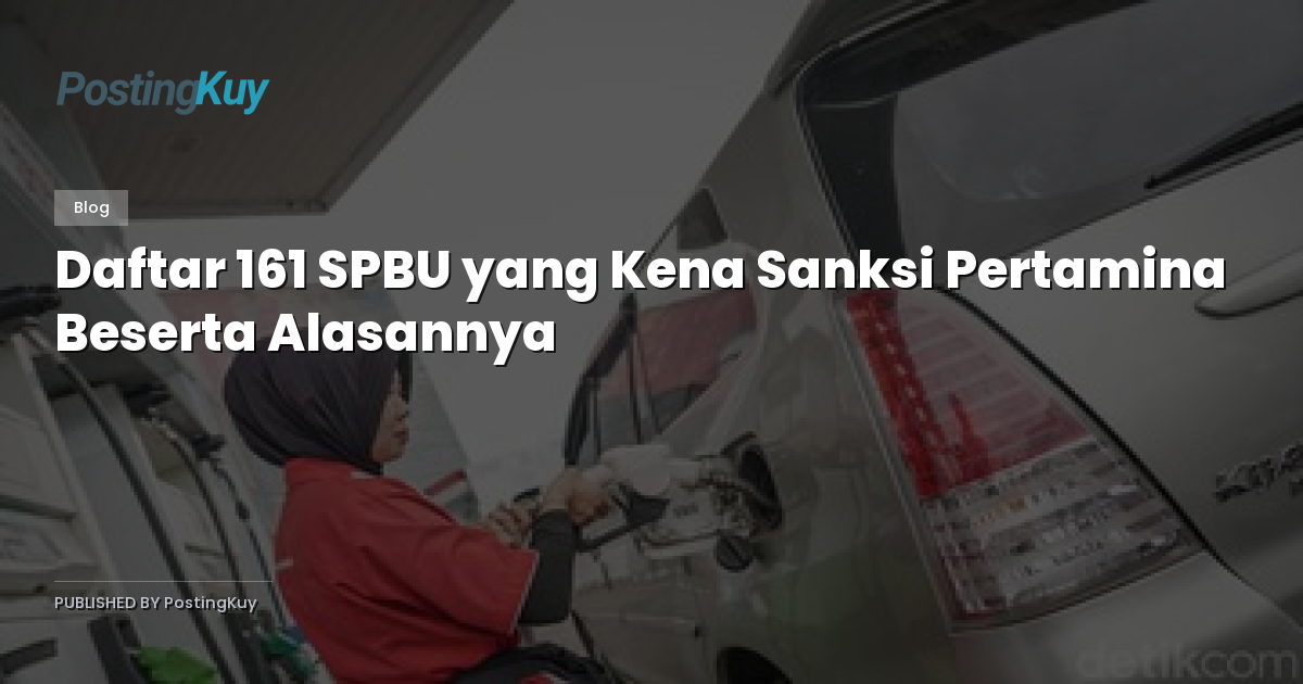 Daftar 161 SPBU yang Kena Sanksi Pertamina Beserta Alasannya