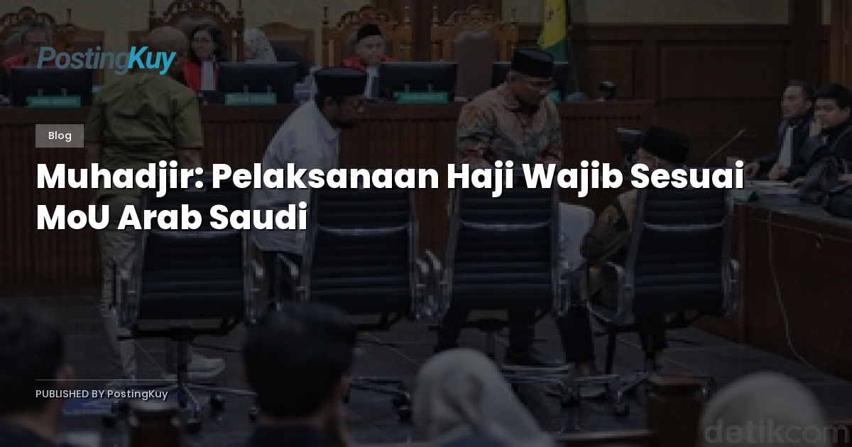 Muhadjir: Pelaksanaan Haji Wajib Sesuai MoU Arab Saudi