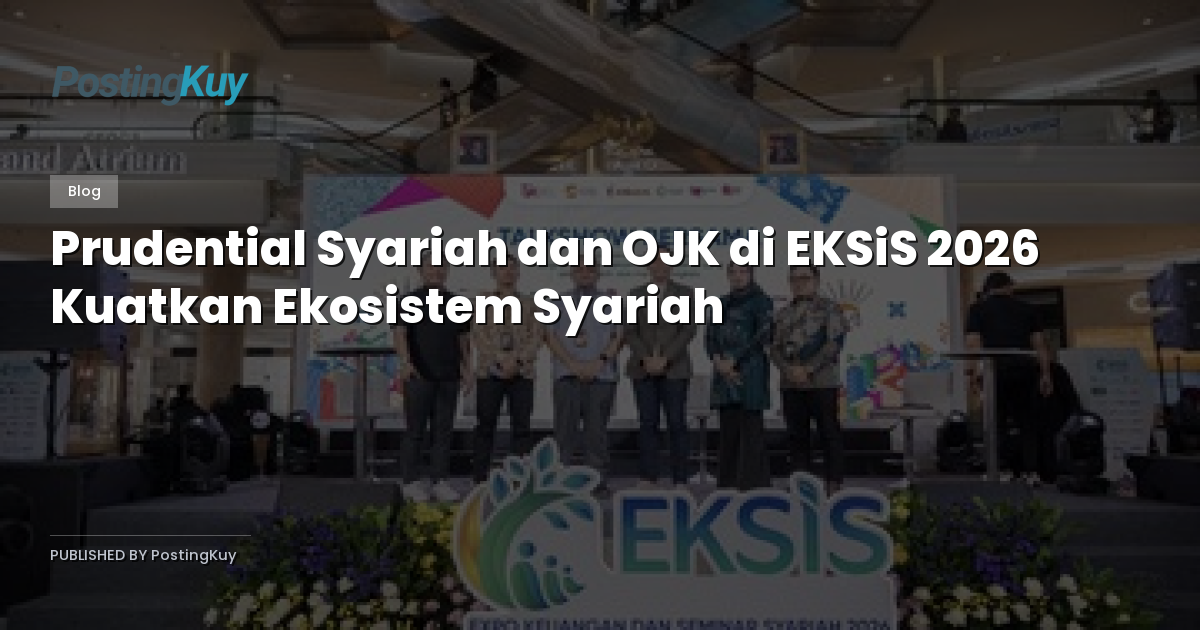 Prudential Syariah dan OJK di EKSiS 2026 Kuatkan Ekosistem Syariah