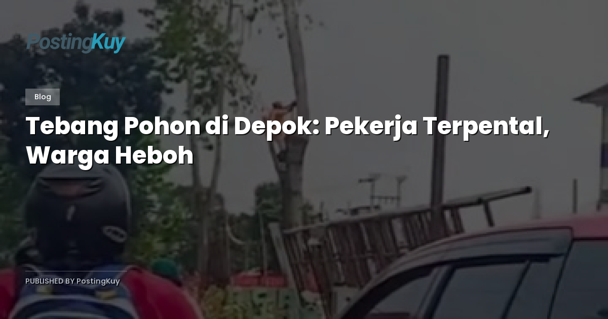 Tebang Pohon di Depok: Pekerja Terpental, Warga Heboh