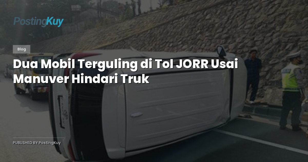 Dua Mobil Terguling di Tol JORR Usai Manuver Hindari Truk