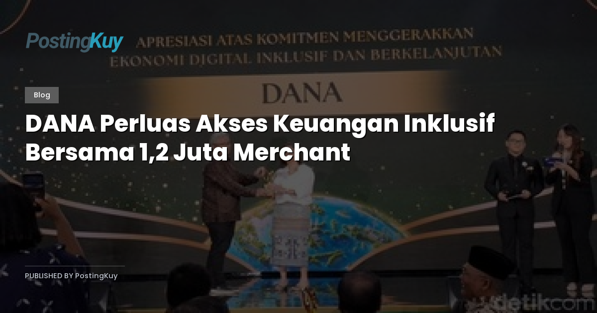 DANA Perluas Akses Keuangan Inklusif Bersama 1,2 Juta Merchant