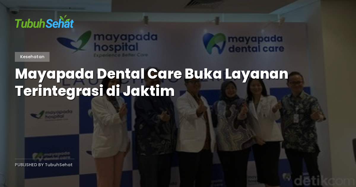 Mayapada Dental Care Buka Layanan Terintegrasi di Jaktim