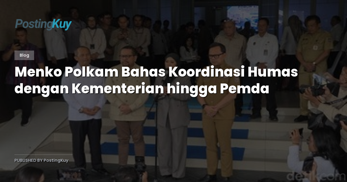 Menko Polkam Bahas Koordinasi Humas dengan Kementerian hingga Pemda
