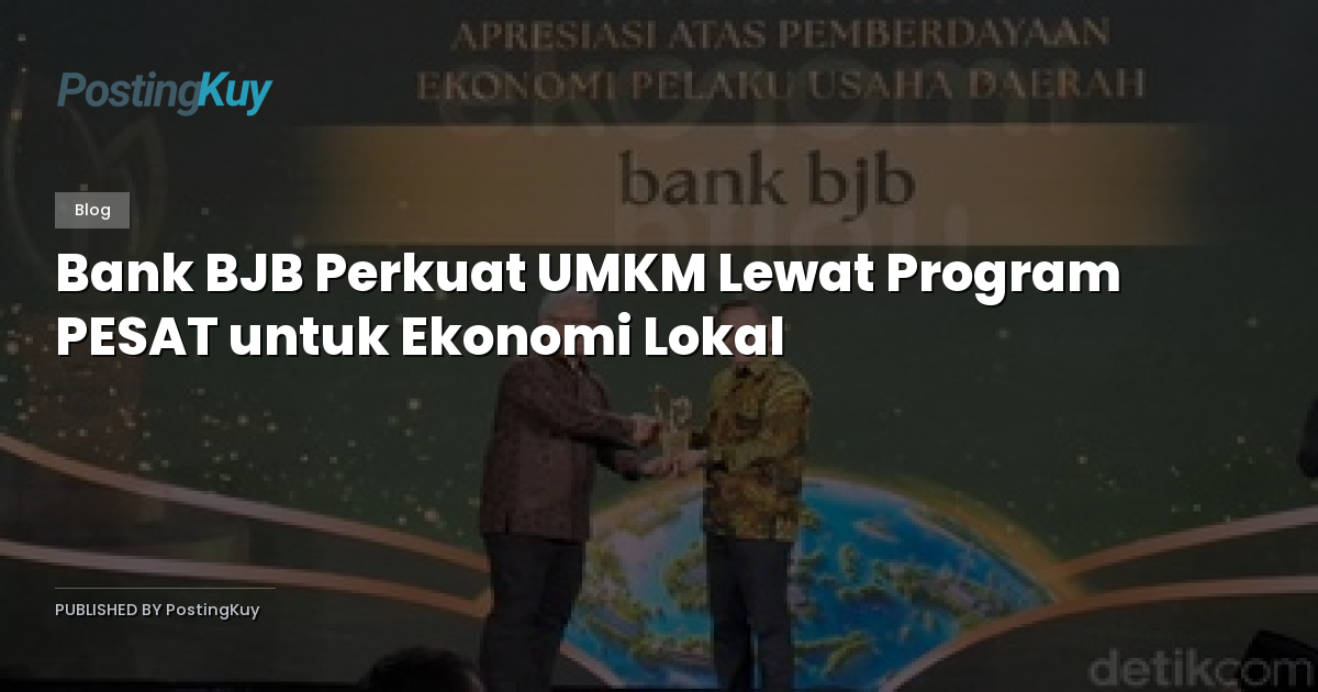 Bank BJB Perkuat UMKM Lewat Program PESAT untuk Ekonomi Lokal