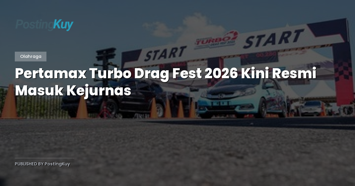 Pertamax Turbo Drag Fest 2026 Kini Resmi Masuk Kejurnas