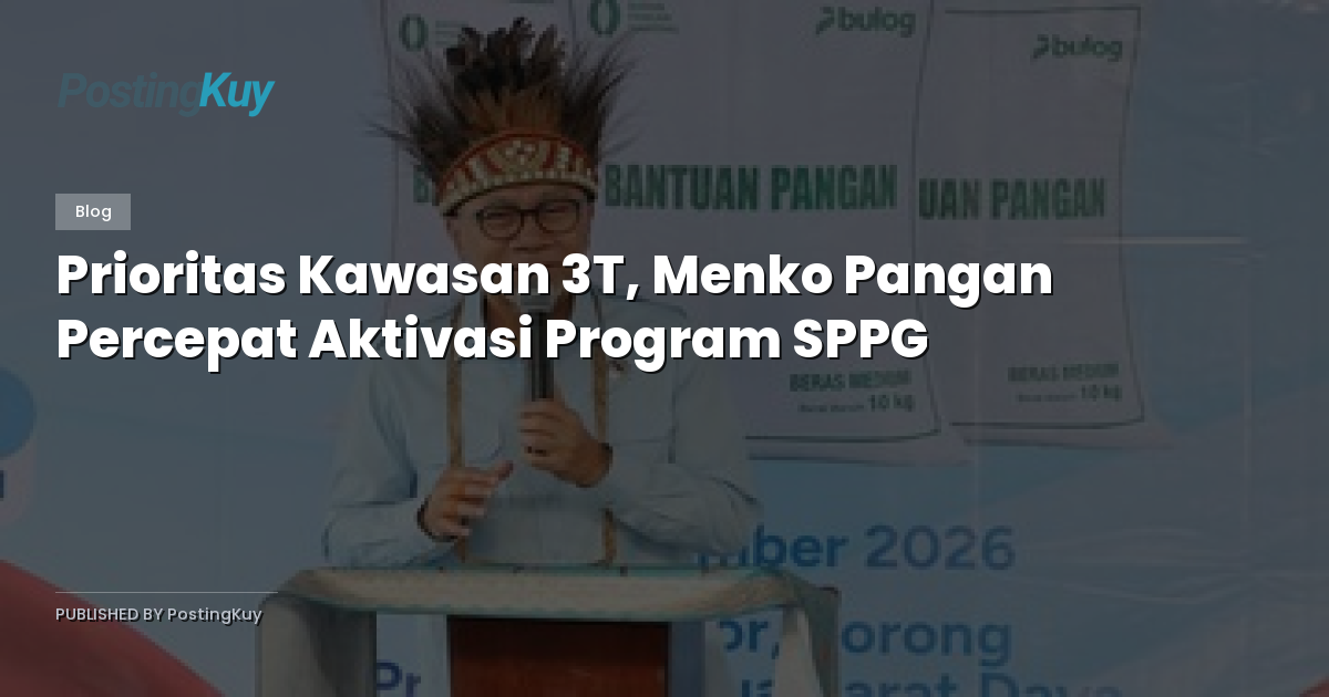Prioritas Kawasan 3T, Menko Pangan Percepat Aktivasi Program SPPG