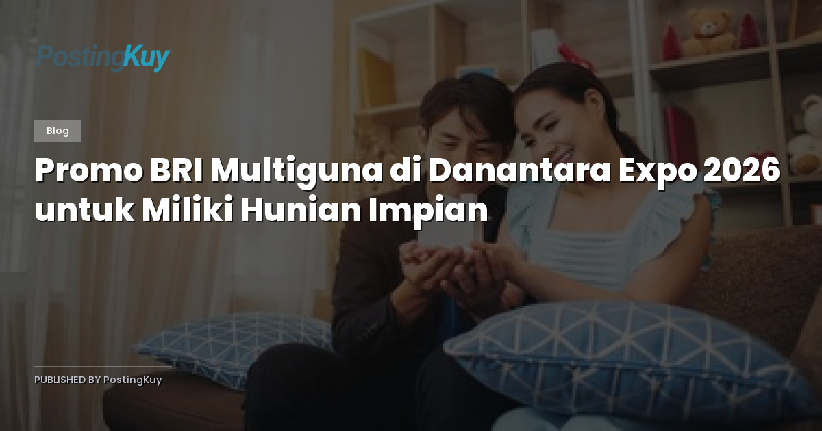 Promo BRI Multiguna di Danantara Expo 2026 untuk Miliki Hunian Impian