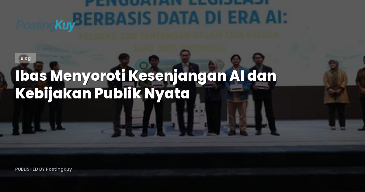 Ibas Menyoroti Kesenjangan AI dan Kebijakan Publik Nyata