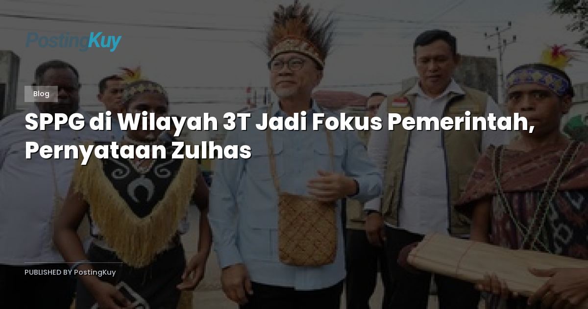 SPPG di Wilayah 3T Jadi Fokus Pemerintah, Pernyataan Zulhas
