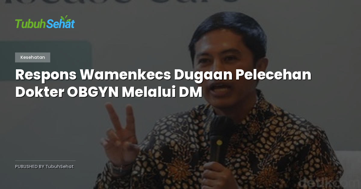 Respons Wamenkecs Dugaan Pelecehan Dokter OBGYN Melalui DM