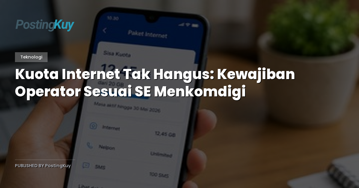 Kuota Internet Tak Hangus: Kewajiban Operator Sesuai SE Menkomdigi