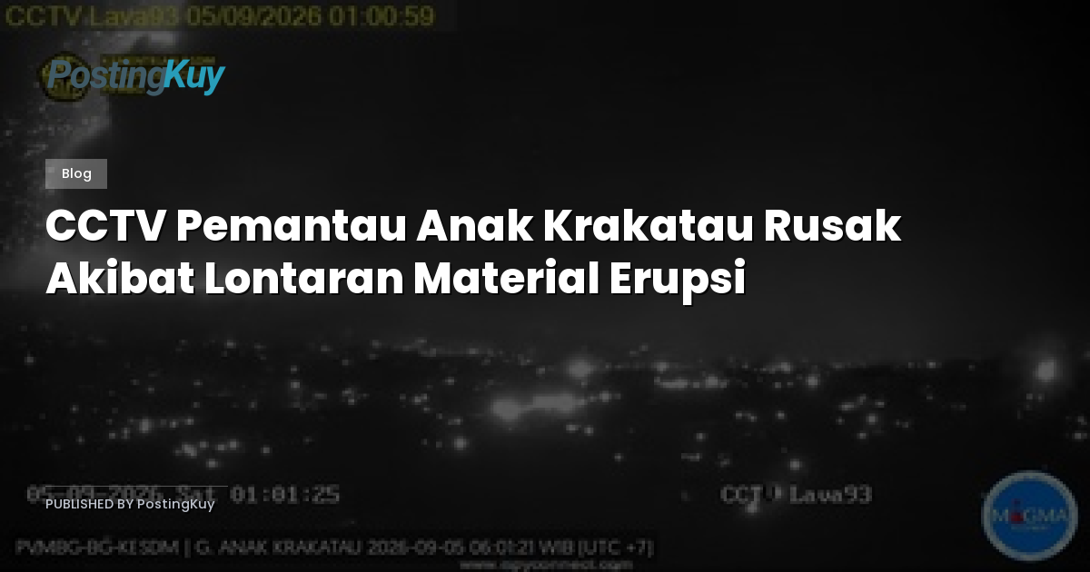 CCTV Pemantau Anak Krakatau Rusak Akibat Lontaran Material Erupsi