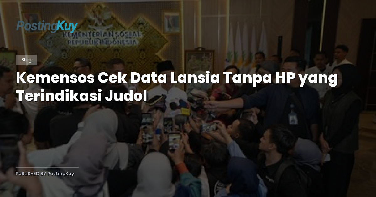 Kemensos Cek Data Lansia Tanpa HP yang Terindikasi Judol