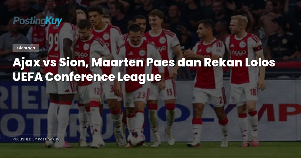 Ajax vs Sion, Maarten Paes dan Rekan Lolos UEFA Conference League