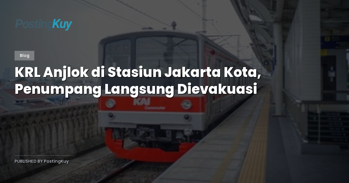 KRL Anjlok di Stasiun Jakarta Kota, Penumpang Langsung Dievakuasi