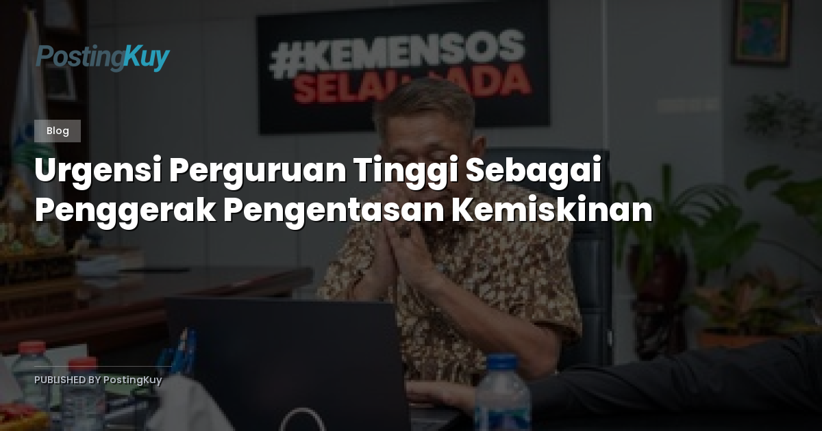 Urgensi Perguruan Tinggi Sebagai Penggerak Pengentasan Kemiskinan