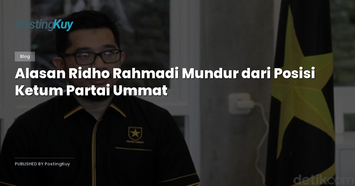 Alasan Ridho Rahmadi Mundur dari Posisi Ketum Partai Ummat