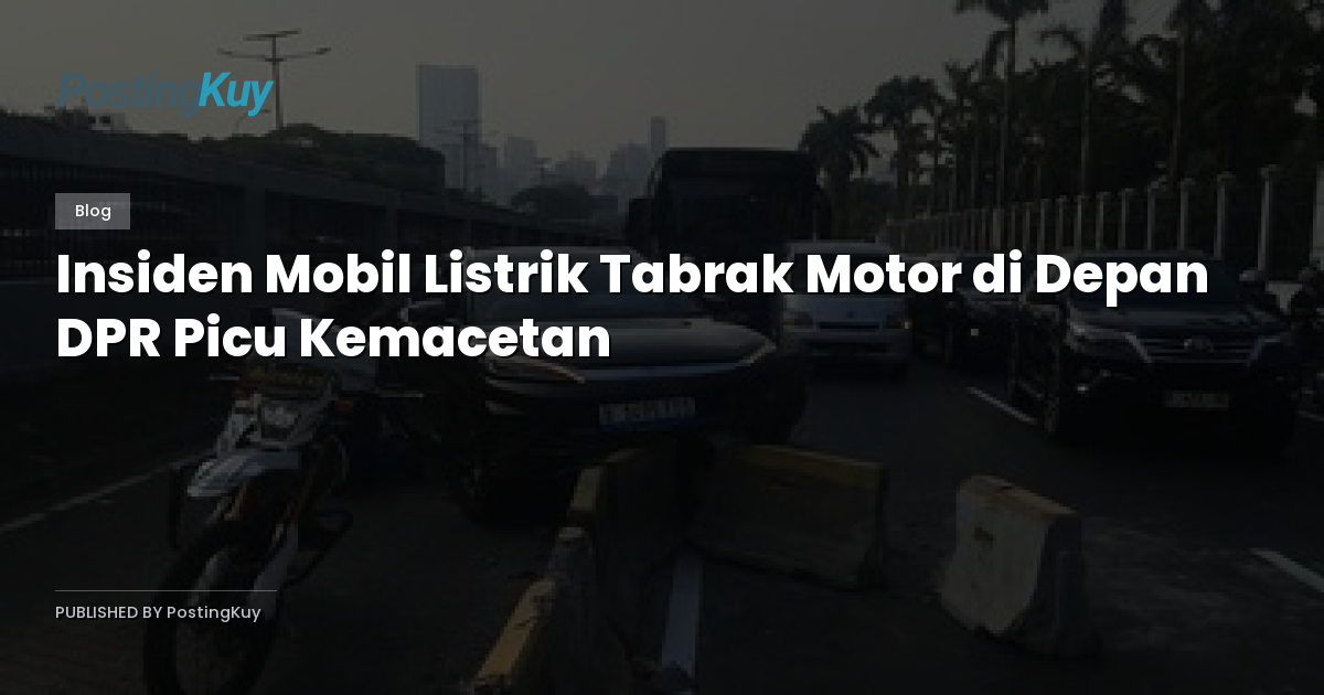 Insiden Mobil Listrik Tabrak Motor di Depan DPR Picu Kemacetan