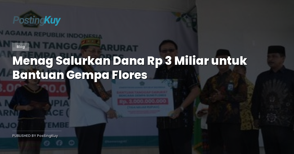 Menag Salurkan Dana Rp 3 Miliar untuk Bantuan Gempa Flores