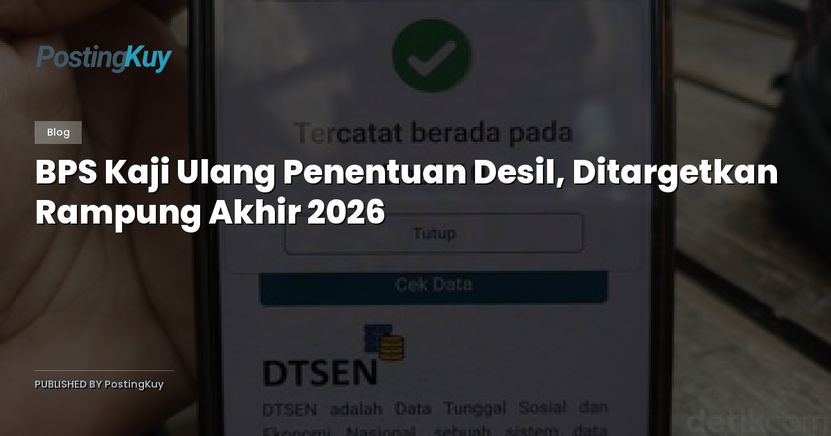 BPS Kaji Ulang Penentuan Desil, Ditargetkan Rampung Akhir 2026