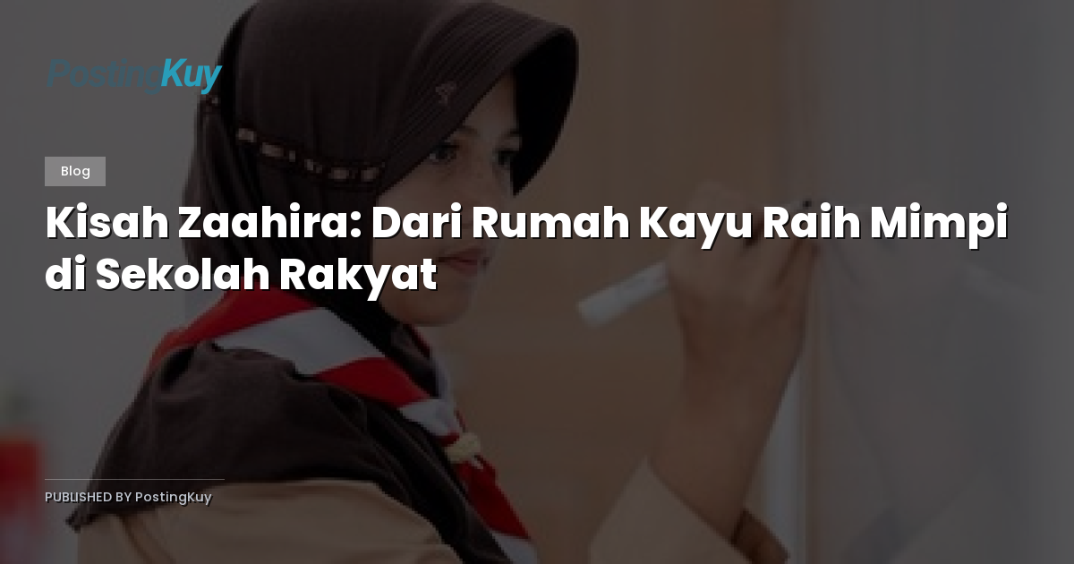 Kisah Zaahira: Dari Rumah Kayu Raih Mimpi di Sekolah Rakyat