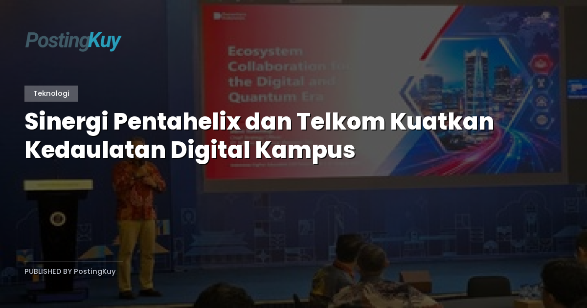 Sinergi Pentahelix dan Telkom Kuatkan Kedaulatan Digital Kampus