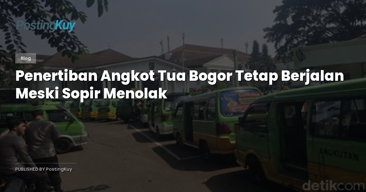 Penertiban Angkot Tua Bogor Tetap Berjalan Meski Sopir Menolak