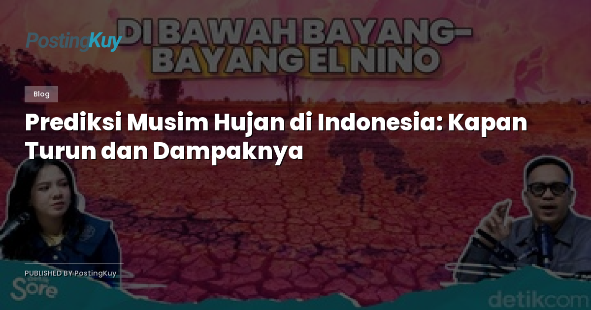 Prediksi Musim Hujan di Indonesia: Kapan Turun dan Dampaknya