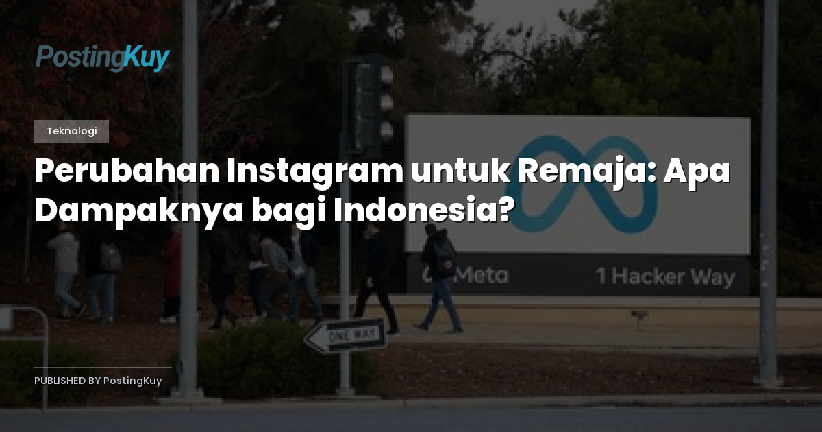Perubahan Instagram untuk Remaja: Apa Dampaknya bagi Indonesia?