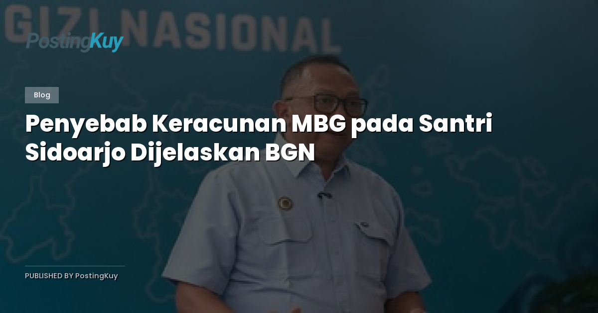 Penyebab Keracunan MBG pada Santri Sidoarjo Dijelaskan BGN