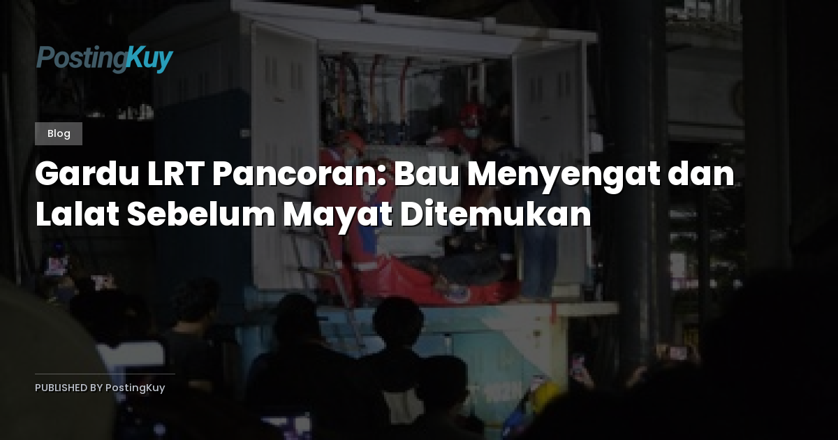 Gardu LRT Pancoran: Bau Menyengat dan Lalat Sebelum Mayat Ditemukan