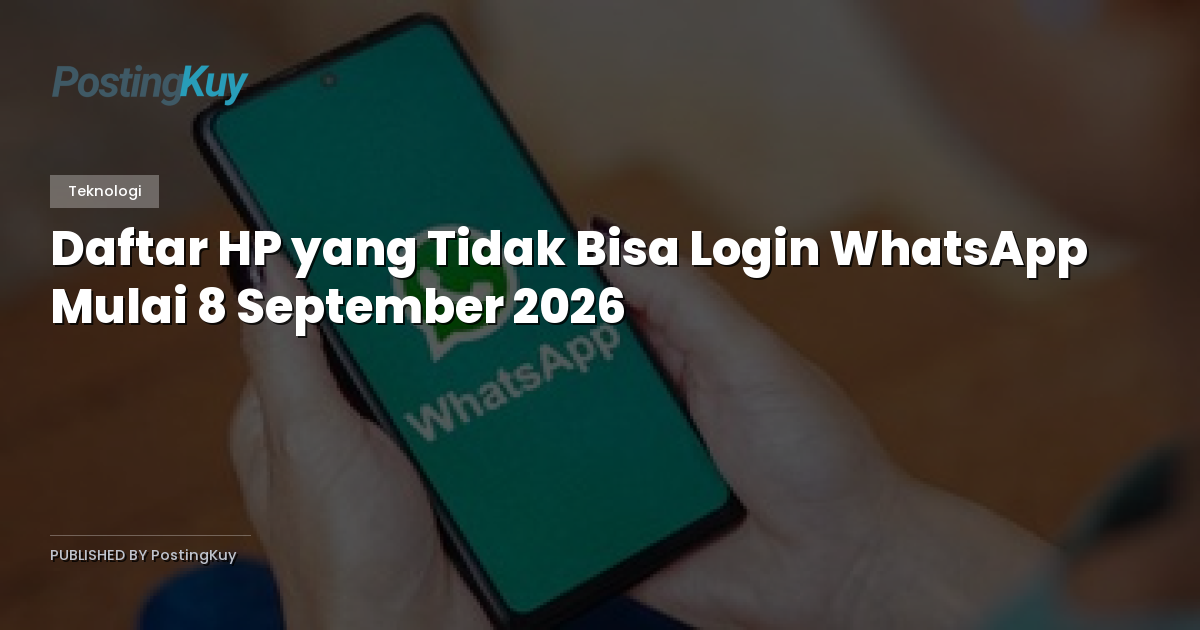 Daftar HP yang Tidak Bisa Login WhatsApp Mulai 8 September 2026