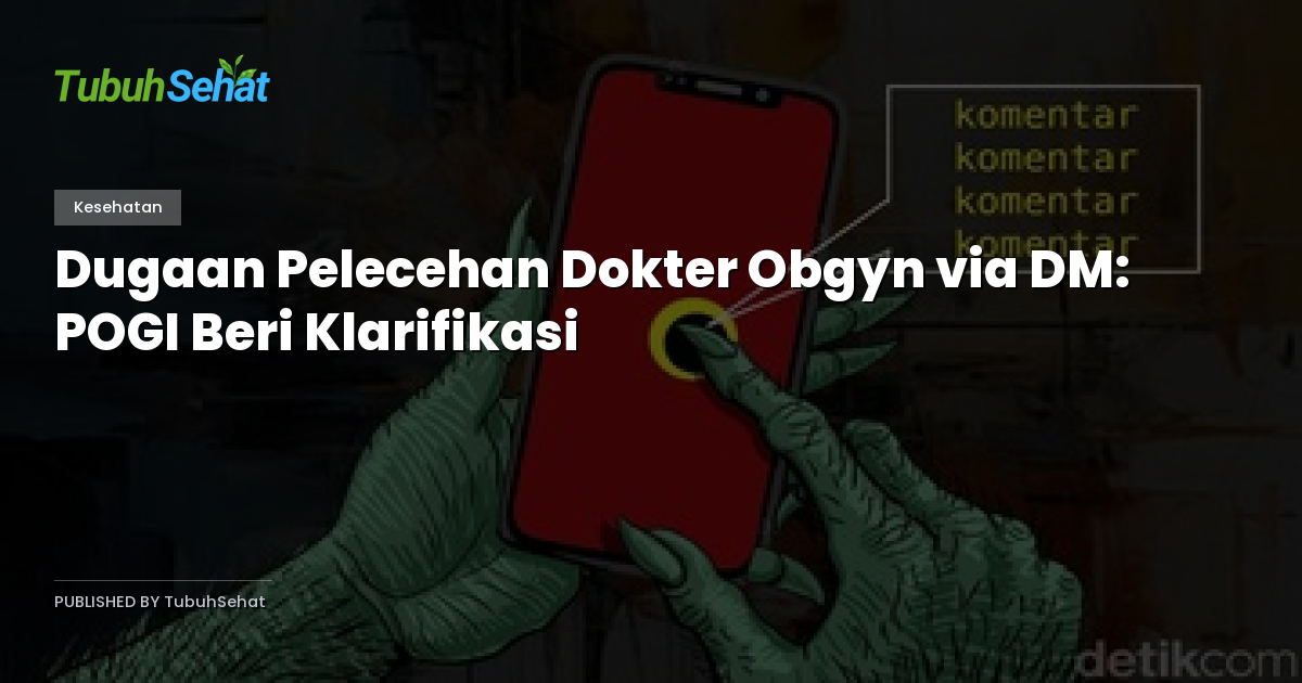 Dugaan Pelecehan Dokter Obgyn via DM: POGI Beri Klarifikasi