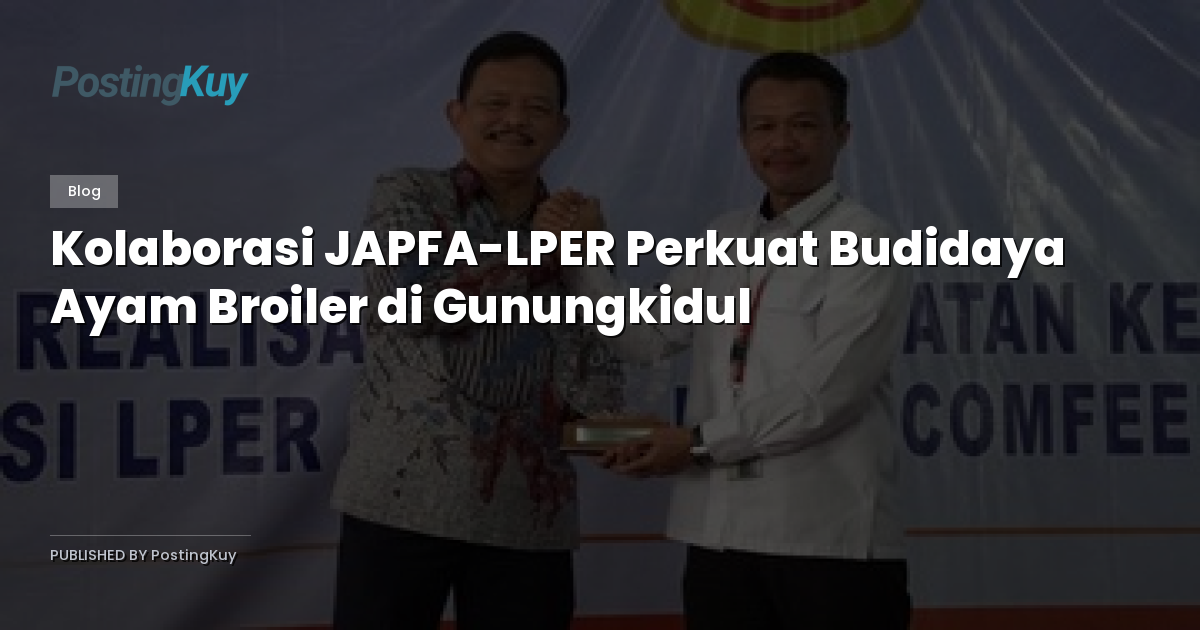 Kolaborasi JAPFA-LPER Perkuat Budidaya Ayam Broiler di Gunungkidul