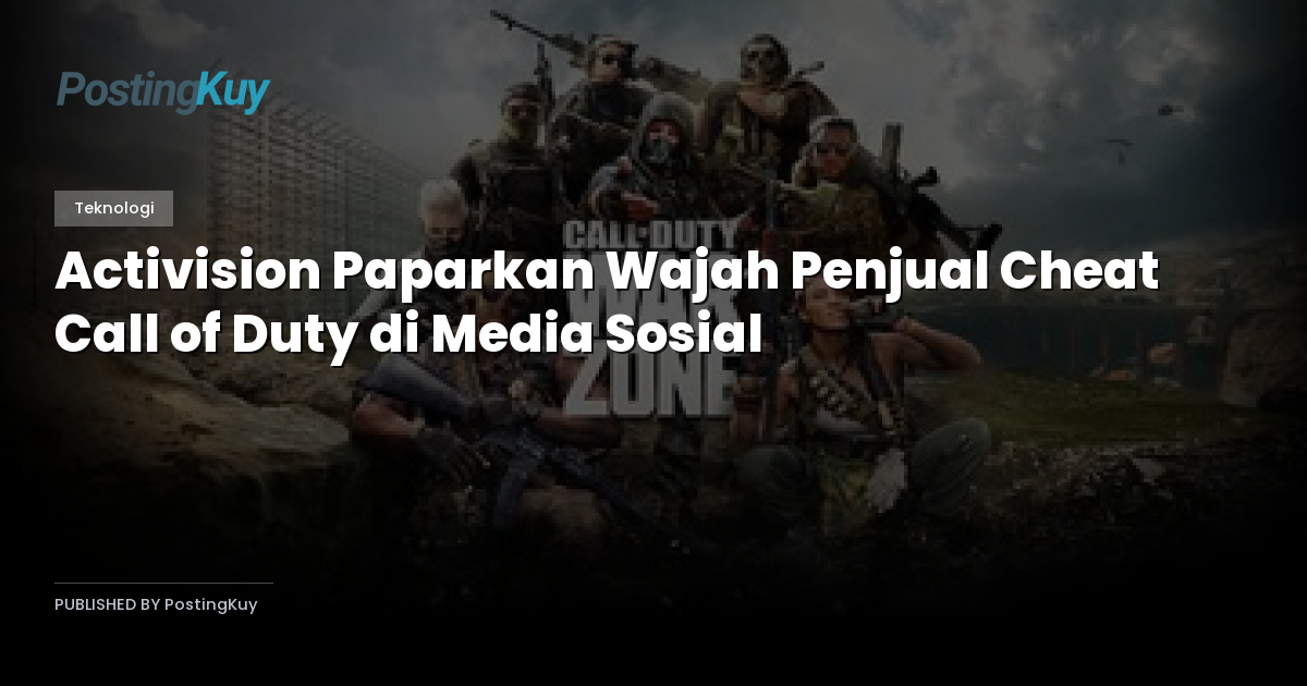 Activision Paparkan Wajah Penjual Cheat Call of Duty di Media Sosial