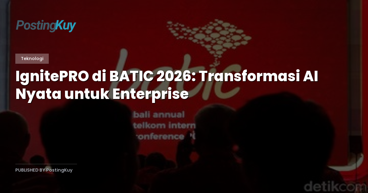 IgnitePRO di BATIC 2026: Transformasi AI Nyata untuk Enterprise