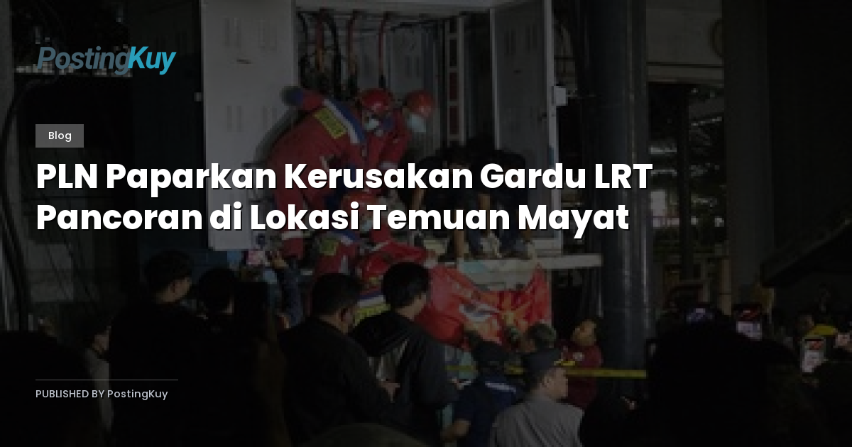 PLN Paparkan Kerusakan Gardu LRT Pancoran di Lokasi Temuan Mayat