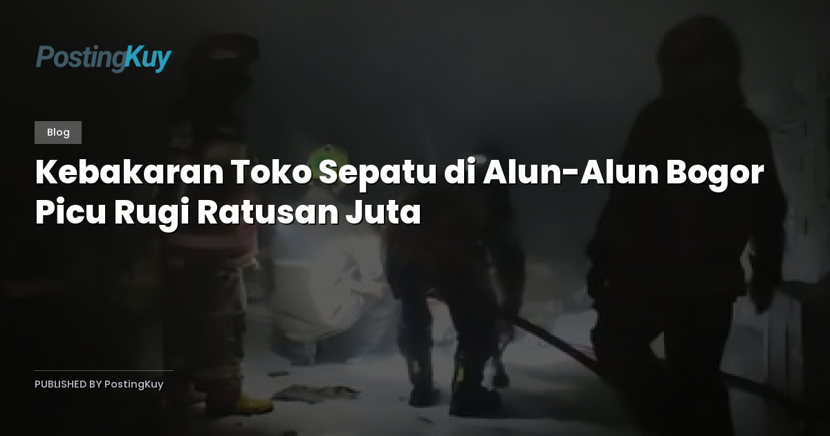 Kebakaran Toko Sepatu di Alun-Alun Bogor Picu Rugi Ratusan Juta