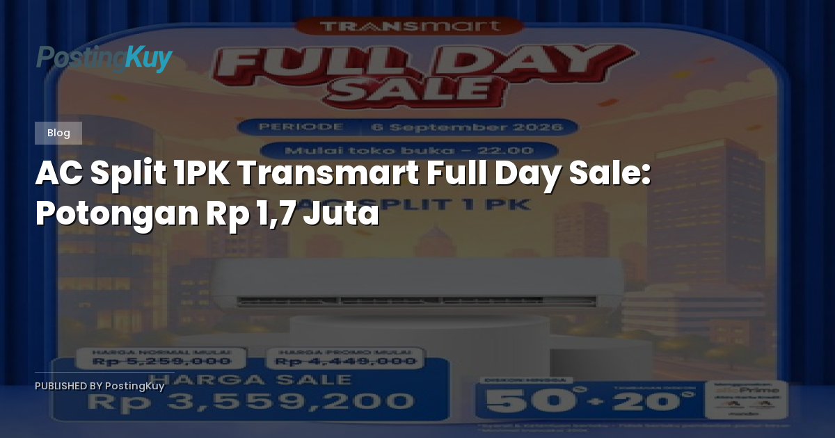 AC Split 1PK Transmart Full Day Sale: Potongan Rp 1,7 Juta