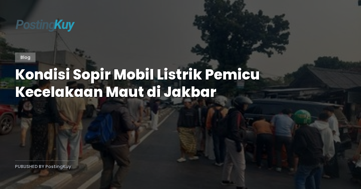 Kondisi Sopir Mobil Listrik Pemicu Kecelakaan Maut di Jakbar