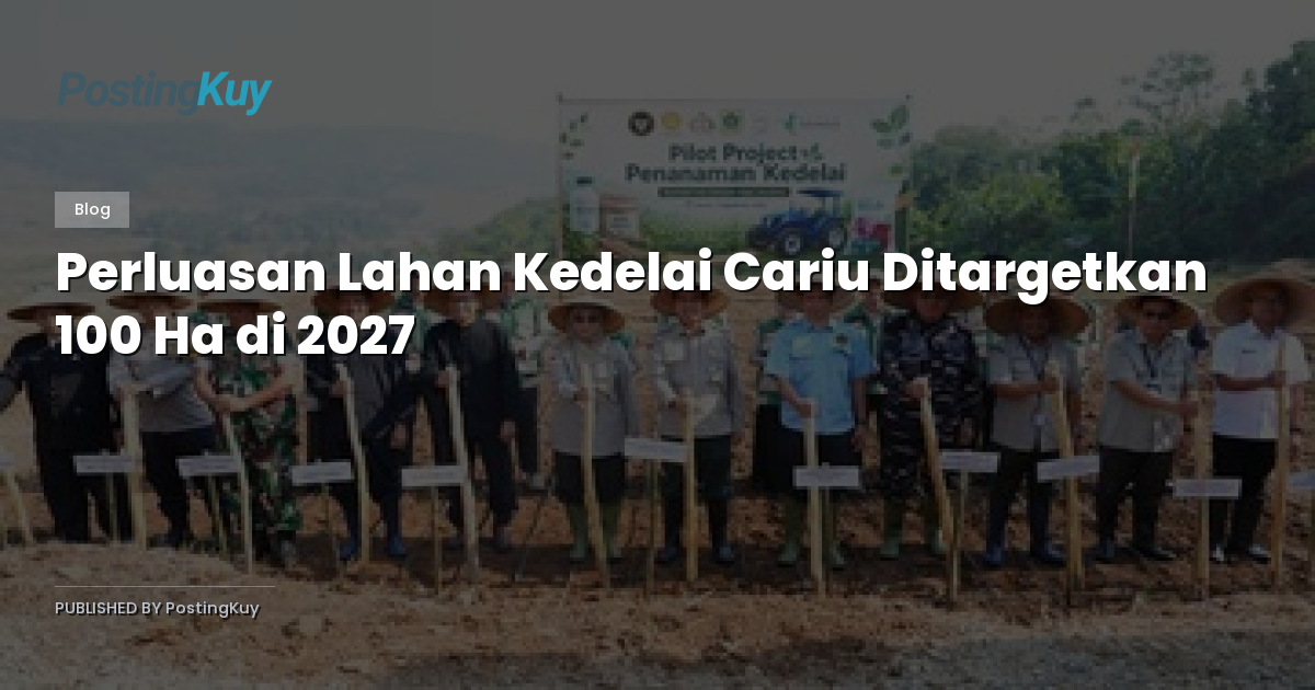 Perluasan Lahan Kedelai Cariu Ditargetkan 100 Ha di 2027