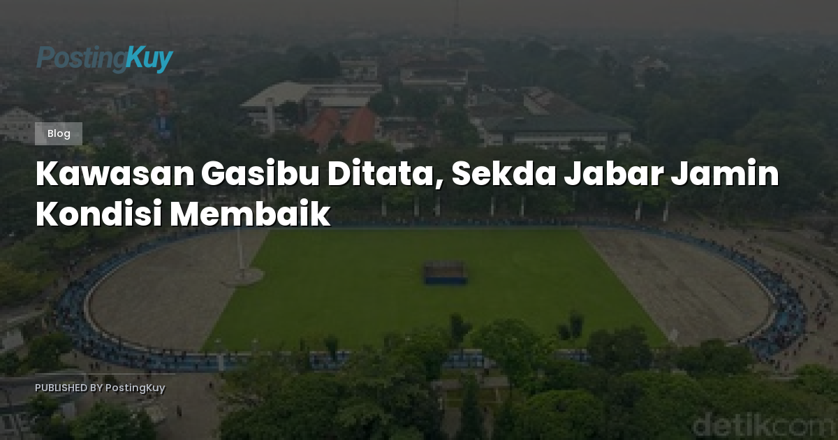 Kawasan Gasibu Ditata, Sekda Jabar Jamin Kondisi Membaik